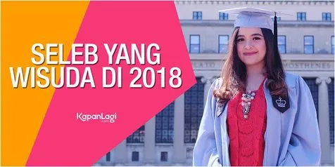 Deretan Selebriti yang Lulus di 2018, Siapa Saja?