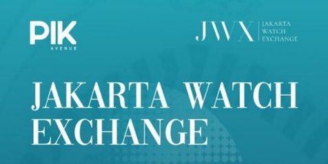 Jakarta Watch Exchange Show 2022, Pameran Jam Tangan Mewah dan Barang Mewah Kelas Atas yang Paling Dinanti!