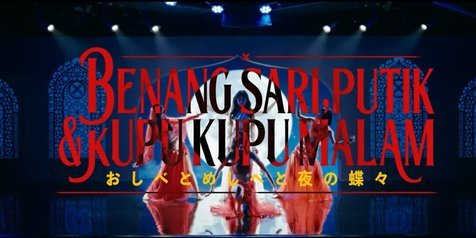 Lirik Lagu ‘Benang Sari, Putik, dan Kupu-Kupu Malam’ - JKT48, Trending Top 10 YouTube Kategori Musik