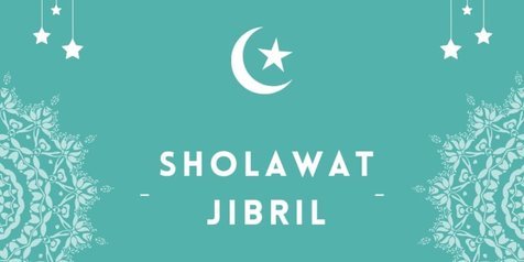 Lirik Latin Sholawat Jibril, Lengkap Dengan Bahasa Arab Dan ...