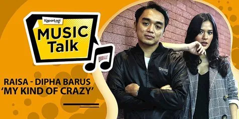 #MusikTalk Raisa & Dipha Barus - My Kind Of Crazy