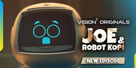 Rori Kembali Diculik, Apakah Kali Ini Bisa Diselamatkan? Ikuti 'Joe & Robot Kopi' Episode 7 di Vision+