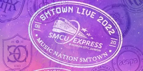 SM Entertainment Adakan 'SMTOWN LIVE 2022 : SMCU EXPRESS' Tanggal 20 Agustus 2022 di Korea Selatan