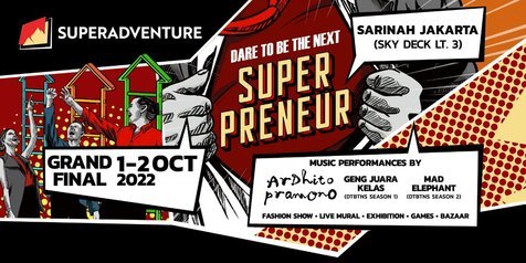 Super Adventure ‘Dare To Be The Next Superpreneur’ Masuk Babak Grand Final, 25 Finalis Siap Showcasing Bisnis Mereka