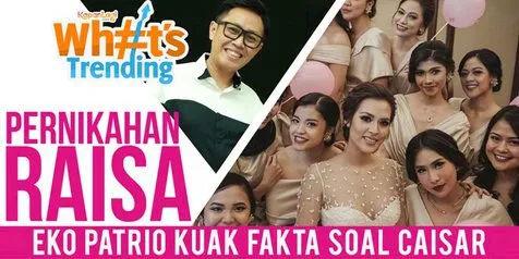 Trending News: Hadiah Mewah Bridesmaid Raisa - Eko Patrio Buka Suara Soal Caisar