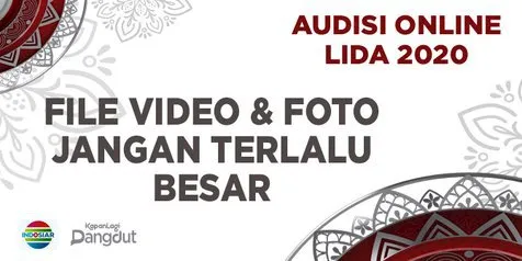 Upload Video & Foto Audisi Online LIDA 2020 Pastikan Sesuai Persyaratan