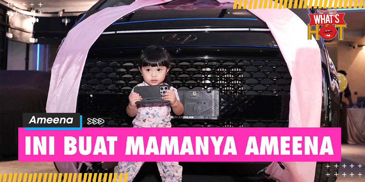 Ameena's 2nd Birthday Gifted with a Luxury Car, Atta Halilintar: If Netizens Don't Like It, Just Sell It