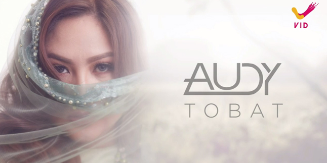 Proud to Sing a Song by Her Father's Friend, Audy Item Releases 'Tobat' Song