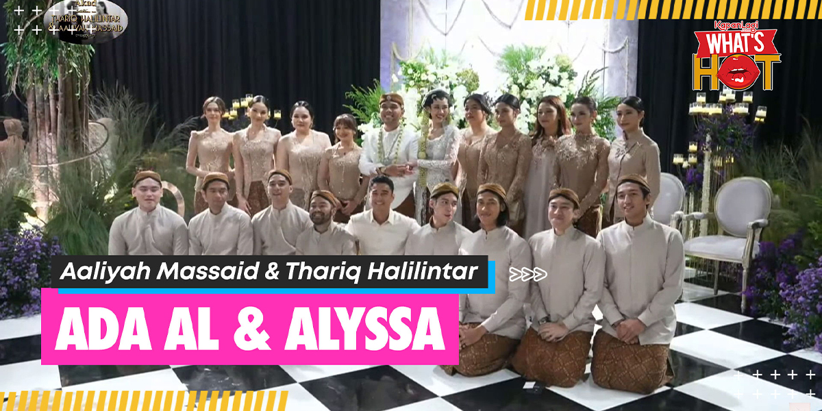 Newly Reunited, Al Ghazali & Alyssa Daguise Become the Wedding Companions of Aaliyah Massaid & Thariq Halilintar