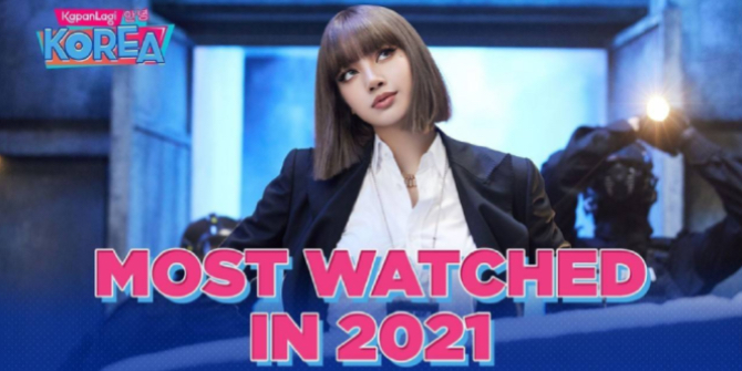 BTS - Lisa BLACKPINK, 10 Most Viewed K-Pop MVs in 2021