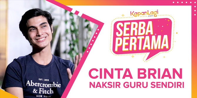 The Handsome Boy, Cinta Brian, is Afraid of Rejection Too