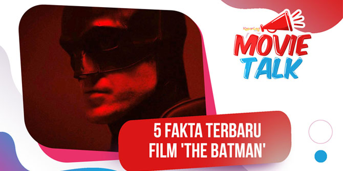 Interesting Facts about the Film 'The Batman'. Show Many Enemies!