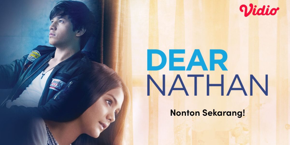 Film DEAR NATHAN Now Showing on Vidio Presenting the Romantic