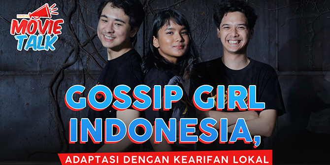 'GOSSIP GIRL INDONESIA', Adaptation with Local Wisdom