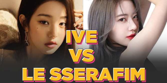 IVE vs LE SSERAFIM, Two Rookie K-Pop Girl Groups that Steal Attention