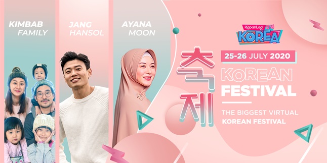 Complete Schedule KapanLagi Korean Festival July 25-26, 2020, Featuring Ayana Moon, Jang Hansol, and Kimbab Family!