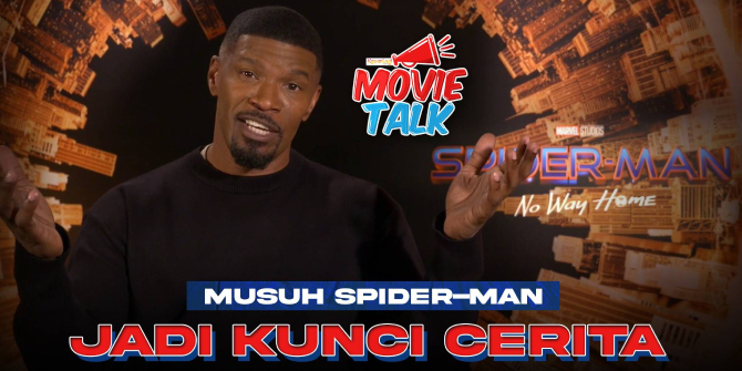 Jamie Foxx Reveals the Enemies of SPIDER-MAN NO WAY HOME Play an Important Role