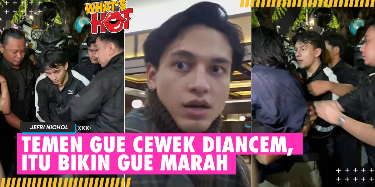 Jefri Nichol Finally Speaks Out About the Alleged Assault Case: My Friend, a Girl, Was Threatened