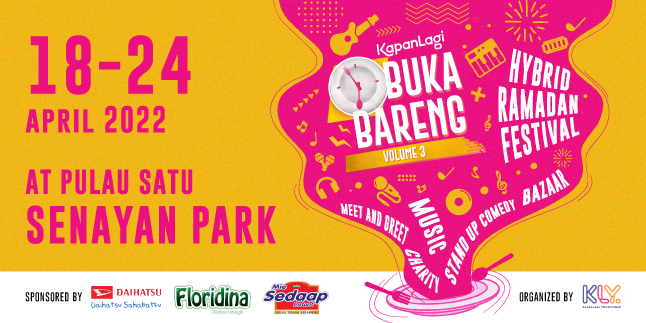 KAPANLAGI BUKA BARENG VOL. 3 Starts from April 18-24, 2022, with Lots of Exciting Entertainment!