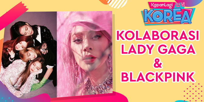 Lady Gaga Collaborates with BLACKPINK in Latest Album