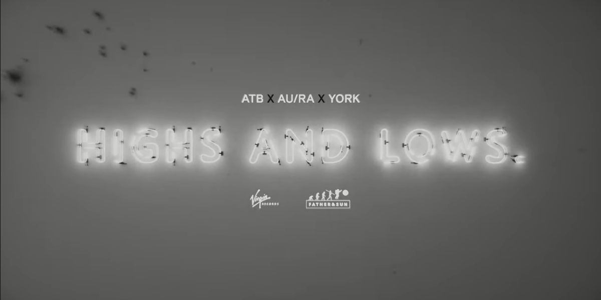 Lirik Lagu ‘Highs And Lows’ – ATB, Au/Ra, York: Melihat Masa Depan Lewat Masa Lalu.