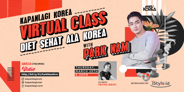 Livestreaming KapanLagi Korea VIRTUAL CLASS WITH PARK NAM, Learn Healthy Korean Diet & Win Prizes