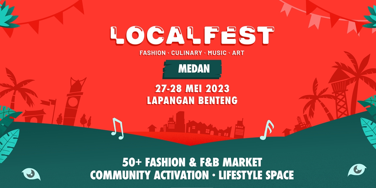 'Localfest 2023' Ready to Come to Medan, Featuring a Lineup of Famous Musicians