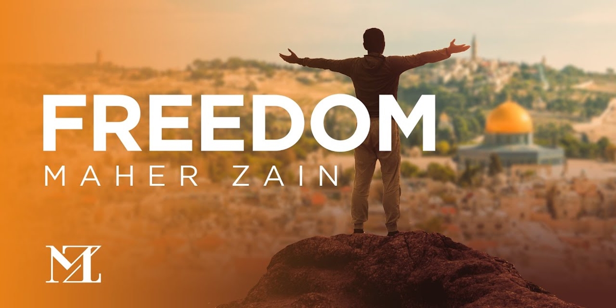 Diving into the Meaning of Freedom in Maher Zain's Song - Freedom Complete with Its Translation