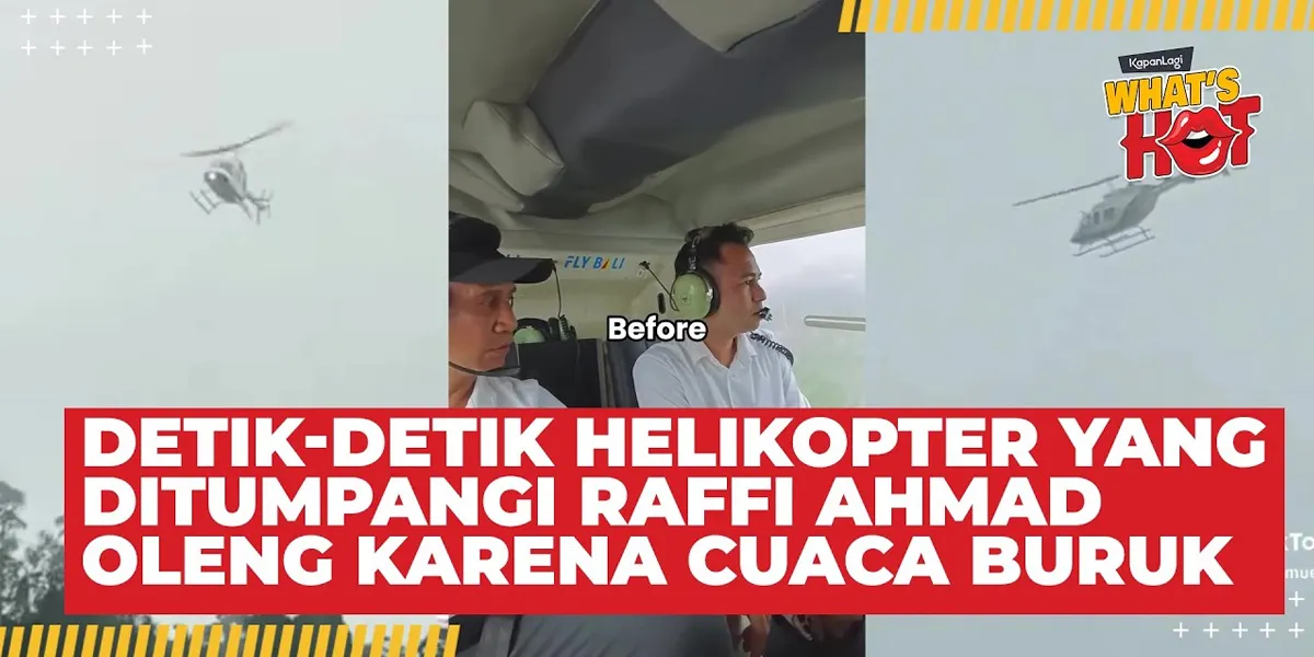 The Moment When the Helicopter Carrying Raffi Ahmad Tilted Due to Bad Weather, Spun in the Air
