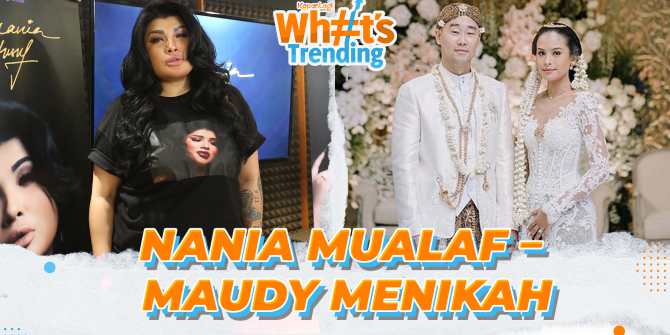 Nania Yusuf Converts to Islam Again - Maudy Ayunda Gets Married | What's Trending