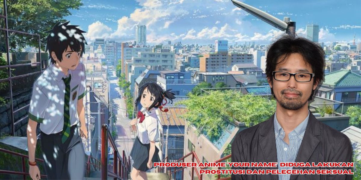 Anime Producer 'YOUR NAME' Admits to Paying 20 Underage Girls for Sexual Acts