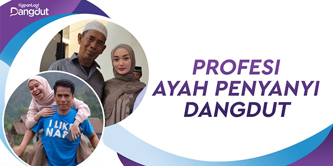 Professions of Dangdut Singers' Fathers, Motorcycle Taxi Drivers to Police Officers