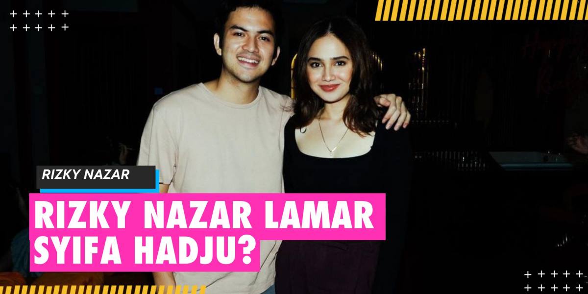 Rizky Nazar Speaks Out About Rumors of Proposing to Syifa Hadju