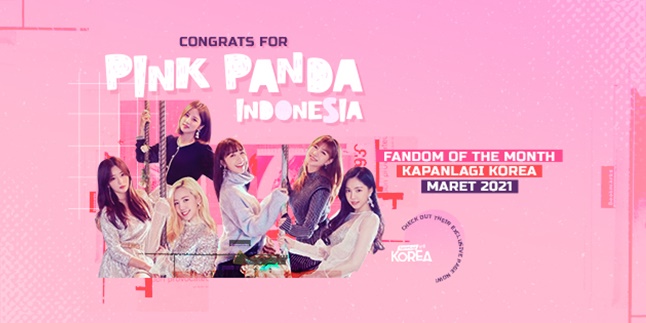 Congratulations to Pink Panda fans of Apink for being the Fandom of The Month KapanLagi Korea March 2021