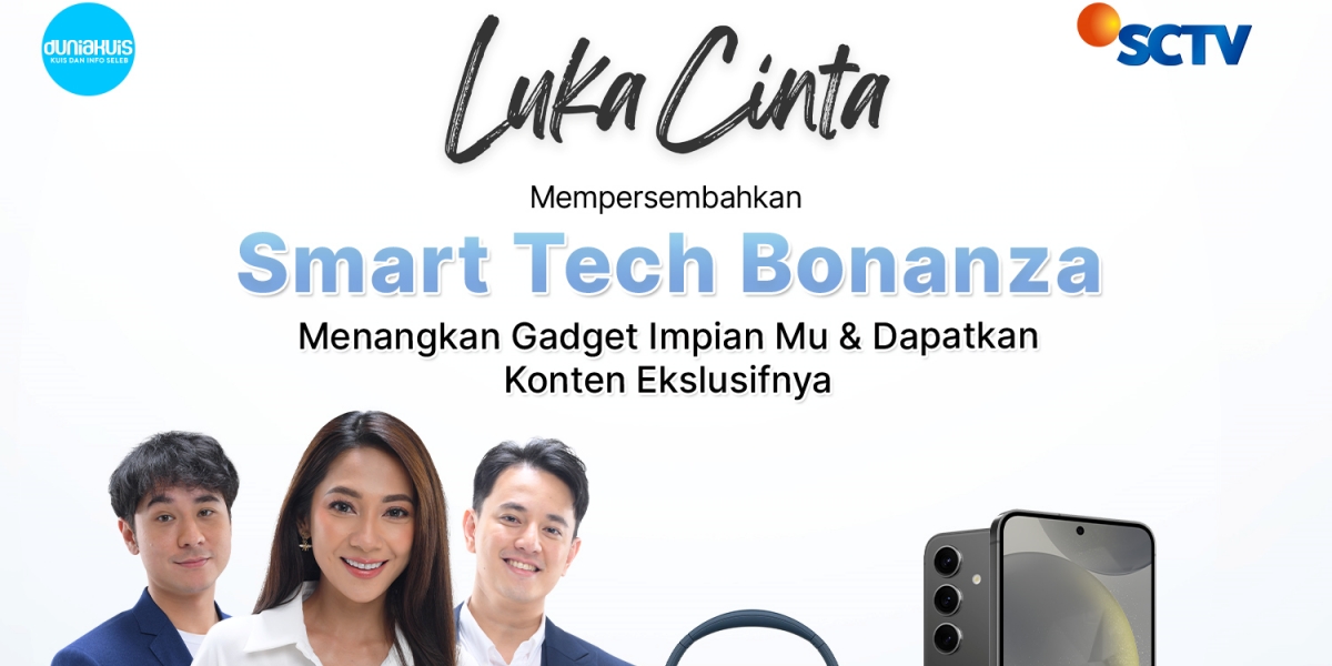 The soap opera 'LUKA CINTA' presents Smart Tech Bonanza, with Dream Gadget Prizes - Exclusive Content