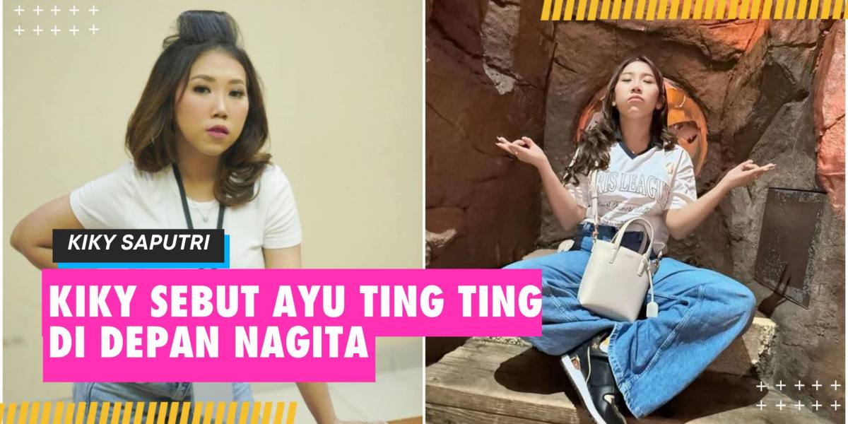 Mentioning Ayu Ting Ting's Name in Front of Nagita Slavina, Kiky Saputri Speaks Out