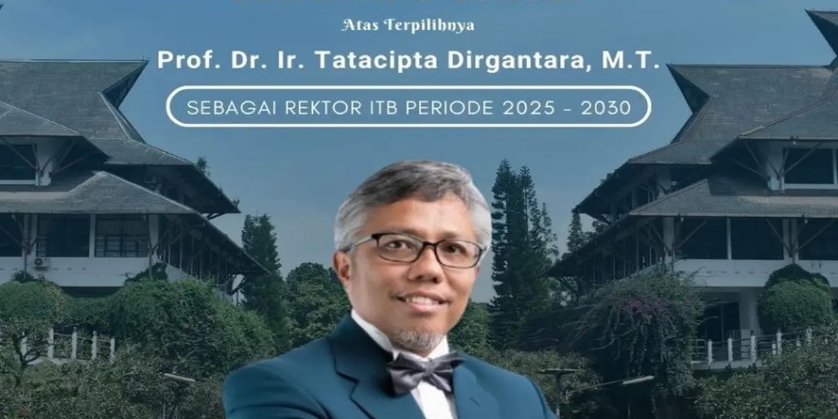 The Figure of Tatacipta Dirgantara, Passed the Strict Selection to Become the New Rector of ITB 2025-2030