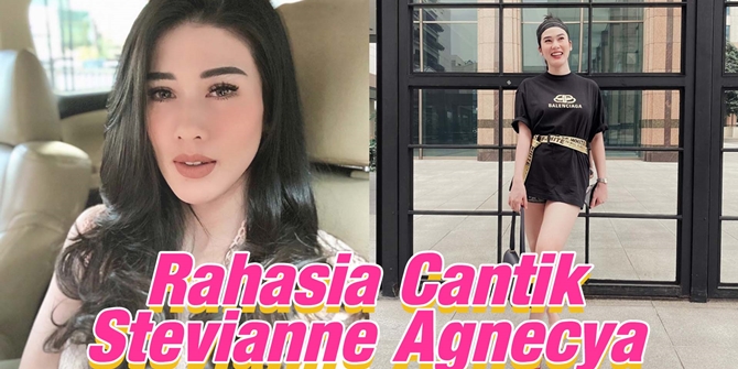 Stevianne Agnecya Reveals the Secret of Her Beautiful Face & Ideal Body!