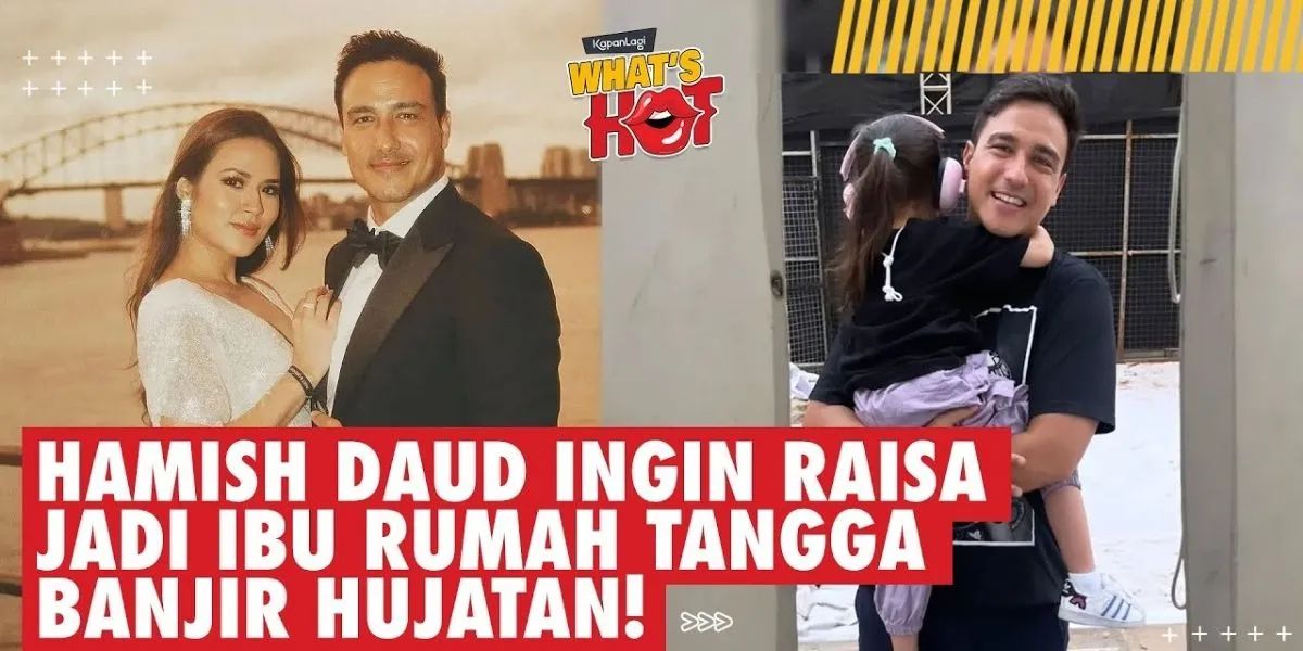 Viral Old Video Hamish Daud Wants Raisa to Be a Housewife. Netizens: Find Someone Unemployed!