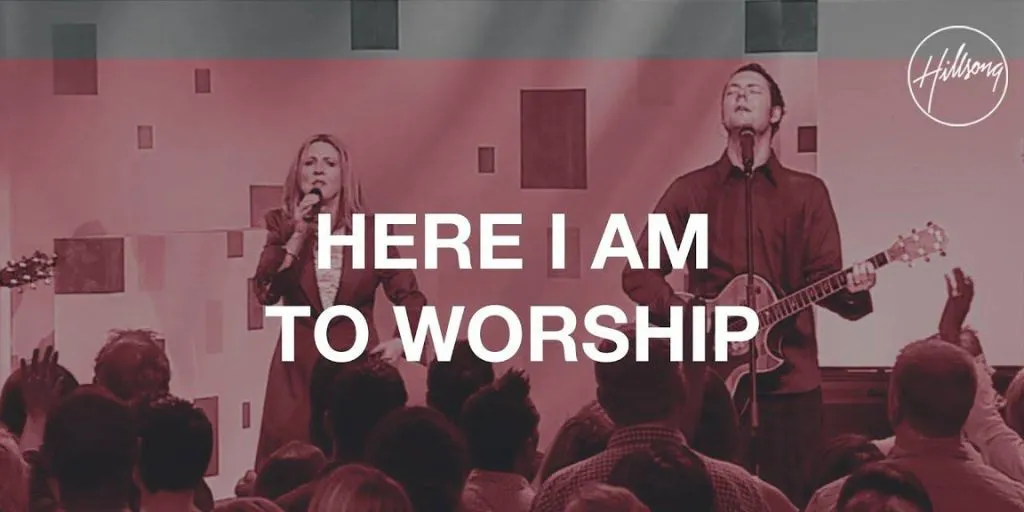 Hillsong Worship - Here I Am To Worship