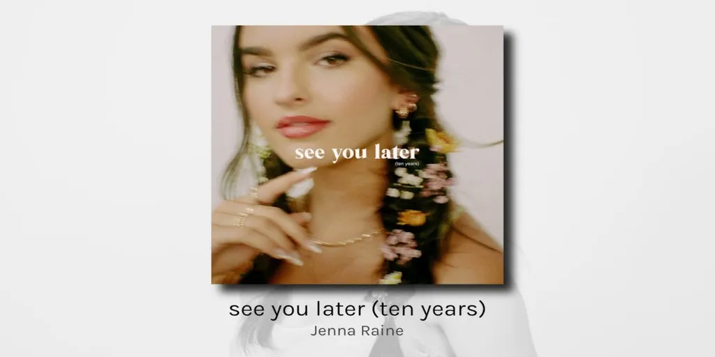 Jenna Raine - See You Later (ten years) dan Terjemahan