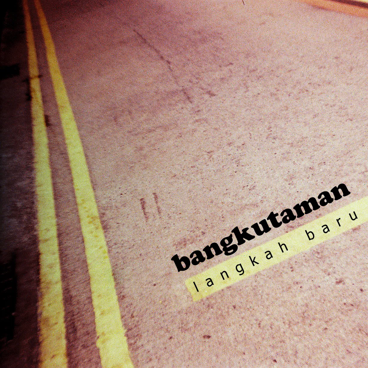 Artwork untuk single terbaru Bangkutaman, Langkah Baru, yang bisa diunduh gratis @bangkutaman