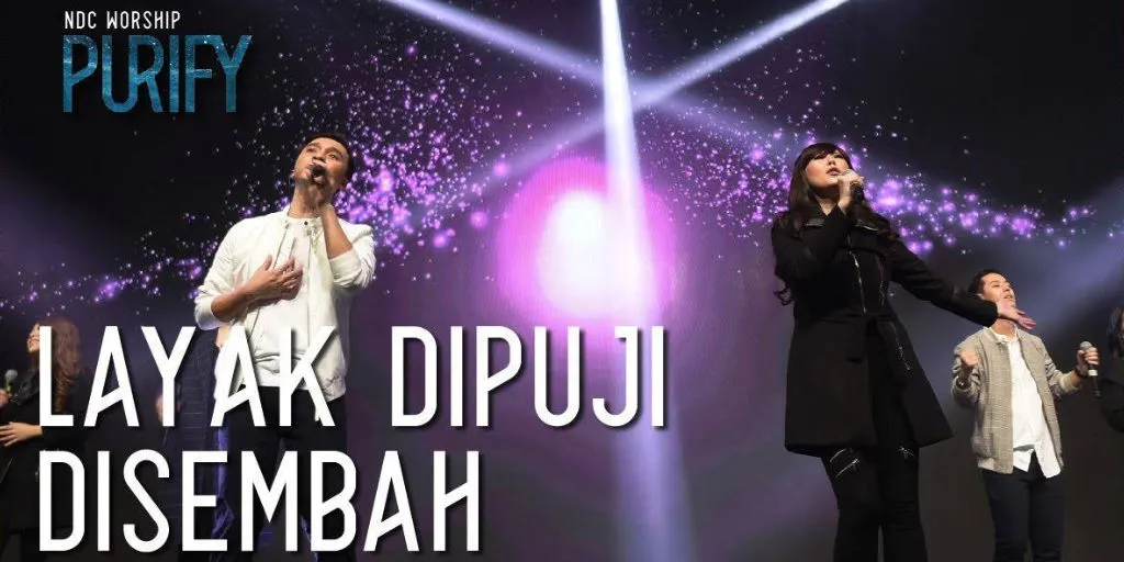 NDC Worship - Layak Dipuji Disembah