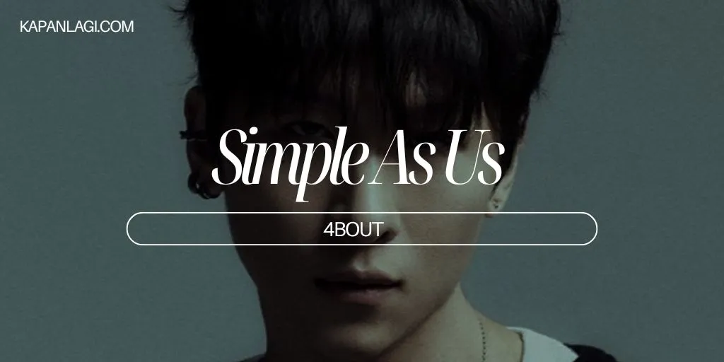 Lirik Simple As Us - 4BOUT
