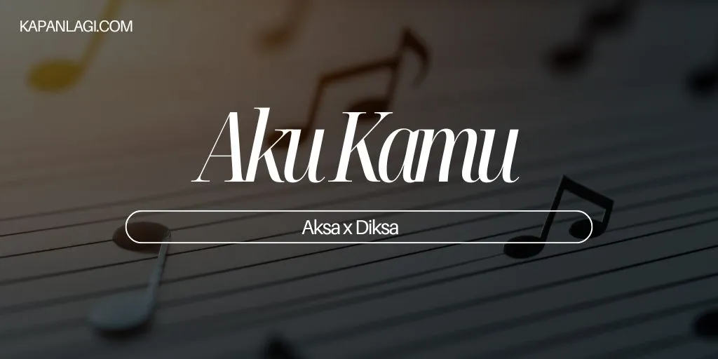 Aksa x Diksa - Aku Kamu