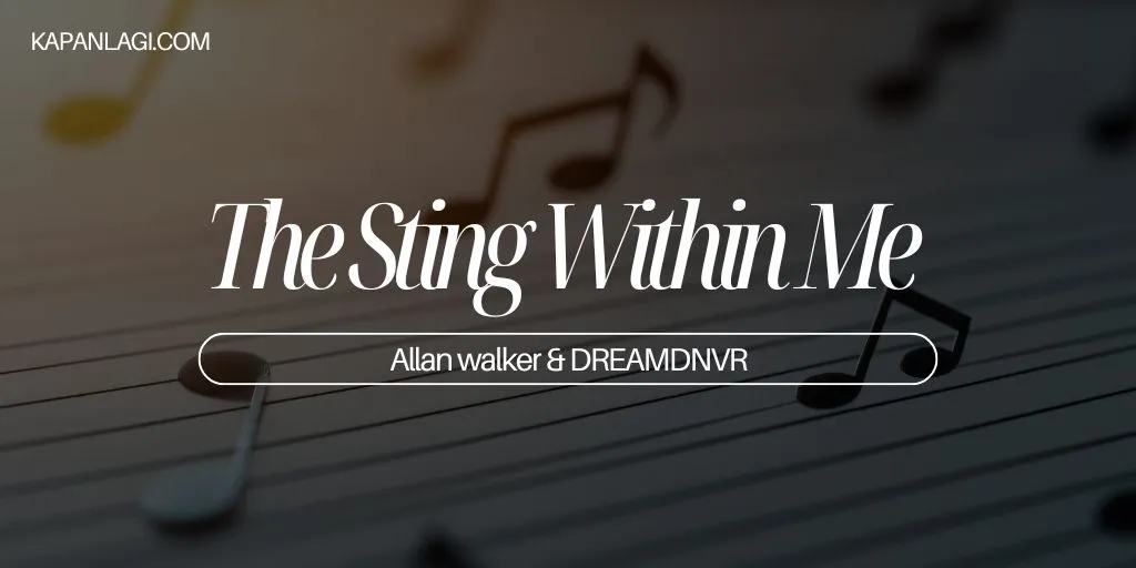 Lirik The Sting Within Me - Alan walker & DREAMDNVR