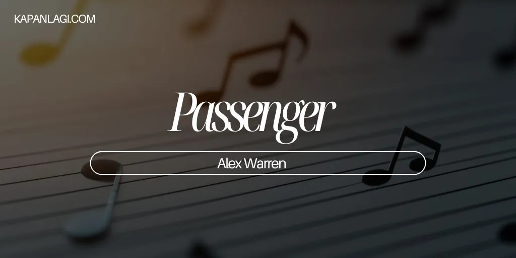Lirik Passenger - Alex Warren