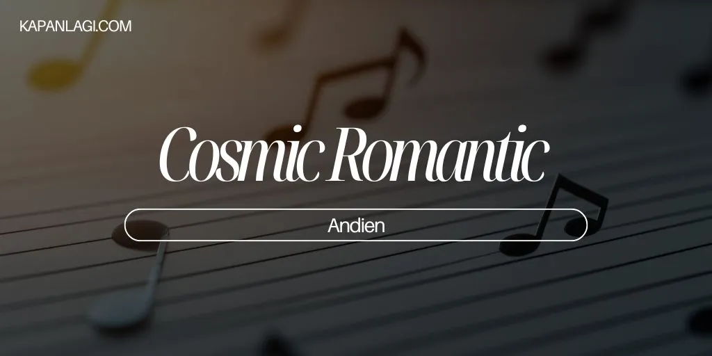 Lirik Cosmic Romantic - Andien