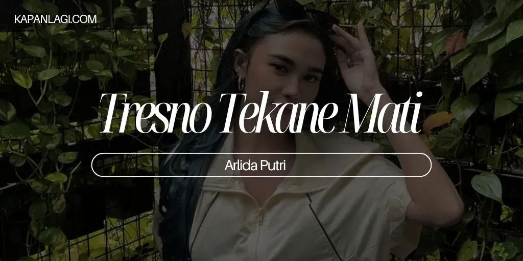 Lirik Tresno Tekane Mati - Arlida Putri