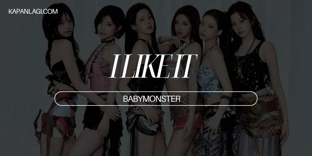 Lirik I LIKE IT - BABYMONSTER
